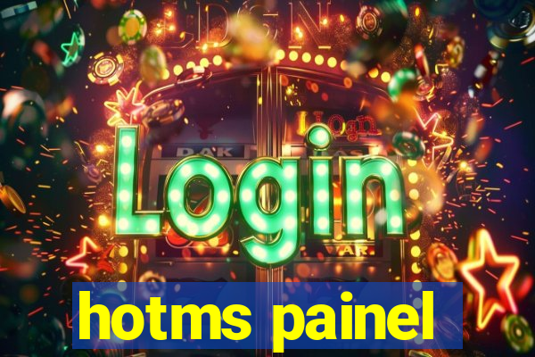 hotms painel